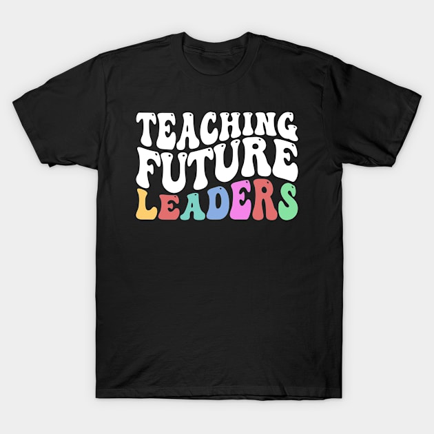 Teaching Future Leaders, Cute Kindergarten teacher T-Shirt by yass-art